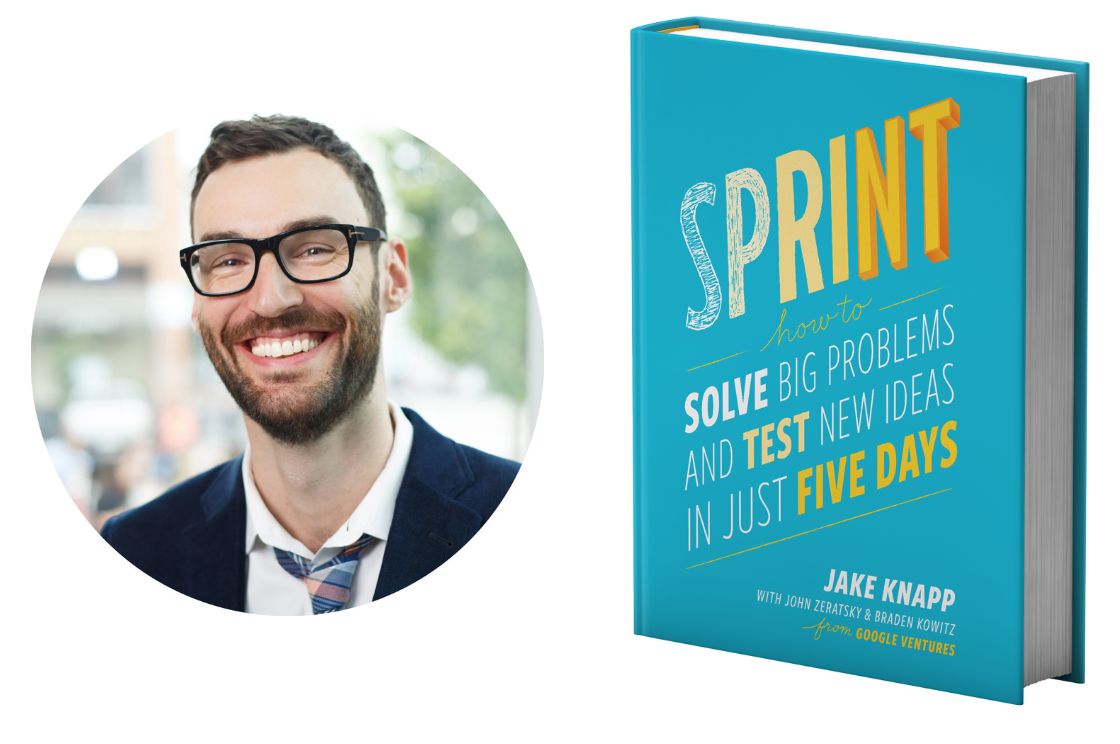 Jake Knapp, author of the Sprint method